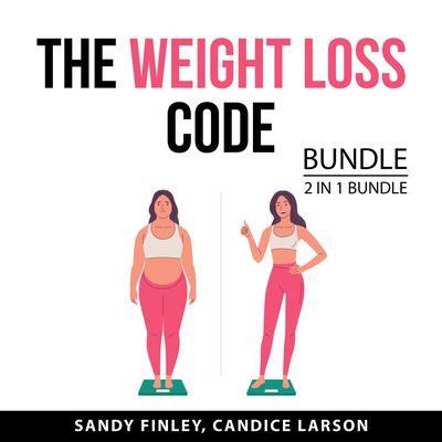 The Weight Loss Code Bundle, 2 in 1 Bundle by Candice Larson audiobook
