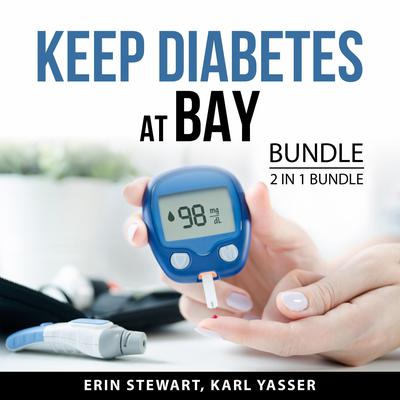 Keep Diabetes at Bay Bundle, 2 in 1 Bundle by Erin Stewart audiobook