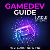 Gamedev Guide Bundle, 2 in 1 Bundle by  Ethan Cormac audiobook