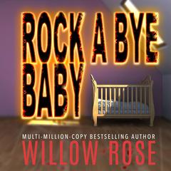 Rock-a-bye Baby by Willow Rose audiobook