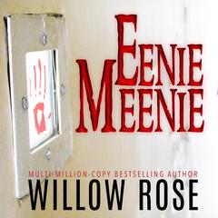 Eenie, Meenie by Willow Rose audiobook