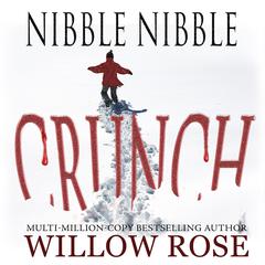 Nibble, Nibble, Crunch by Willow Rose audiobook