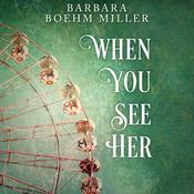 When You See Her by  Barbara Boehm Miller audiobook