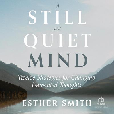 A Still and Quiet Mind by Esther Smith audiobook