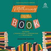 Mothering by the Book by  Jennifer Pepito audiobook