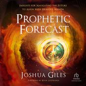 Prophetic Forecast by  Joshua Giles audiobook