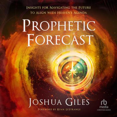 Prophetic Forecast by Joshua Giles audiobook