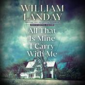 All That Is Mine I Carry with Me by  William Landay audiobook