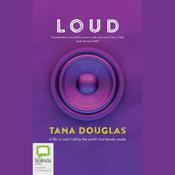 Loud by  Tana Douglas audiobook