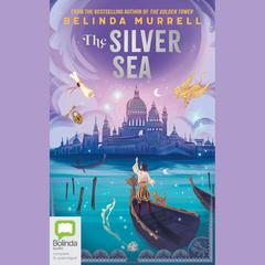 The Silver Sea by Belinda Murrell audiobook
