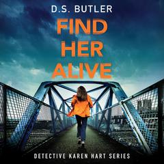 Find Her Alive by D. S. Butler audiobook