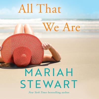 All That We Are by Mariah Stewart audiobook