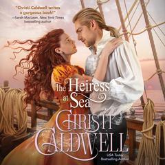 The Heiress at Sea by Christi Caldwell audiobook