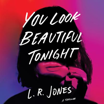 You Look Beautiful Tonight by L. R. Jones audiobook
