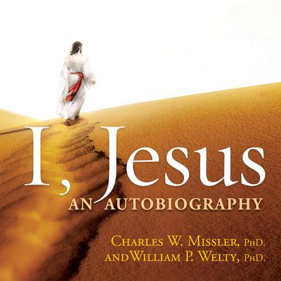 I, Jesus: An Autobiography by Chuck Missler audiobook