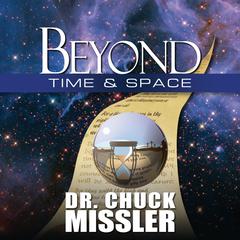Beyond Time & Space by Chuck Missler audiobook