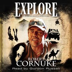 Explore: My Life Searching for Lost Locations in the Bible by Bob Cornuke audiobook