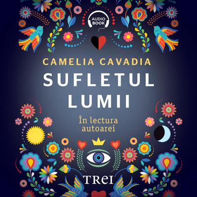 Sufletul lumii by Camelia Cavadia audiobook