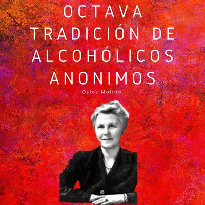 Octava tradición de Alcohólicos Anónimos by Oslos Molina audiobook