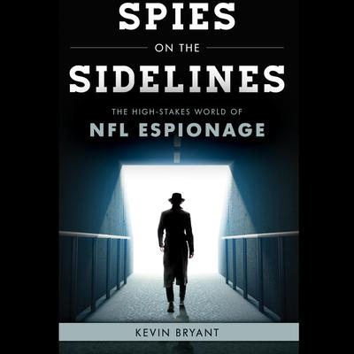 Spies on the Sidelines by Kevin Bryant audiobook