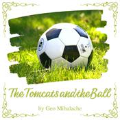 The Tomcats and the Ball by  Geo Mihalache audiobook