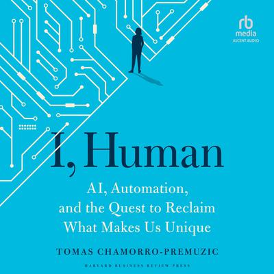 I, Human by Tomas Chamorro-Premuzic audiobook