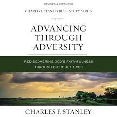 Advancing Through Adversity: Audio Bible Studies by Charles F. Stanley audiobook