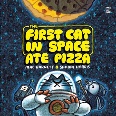 The First Cat in Space Ate Pizza by Mac Barnett audiobook