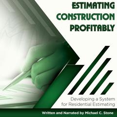 Estimating Construction Profitably by Michael C Stone audiobook