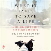 What It Takes to Save a Life by  Kwane Stewart audiobook