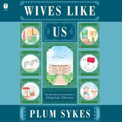 Wives Like Us by Plum Sykes audiobook