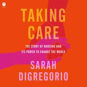 Taking Care by  Sarah DiGregorio audiobook