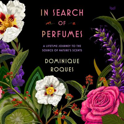In Search of Perfumes by Dominique Roques audiobook