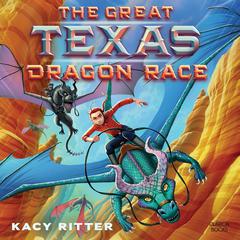 The Great Texas Dragon Race by Kacy Ritter audiobook