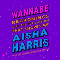 Wannabe by Aisha Harris audiobook