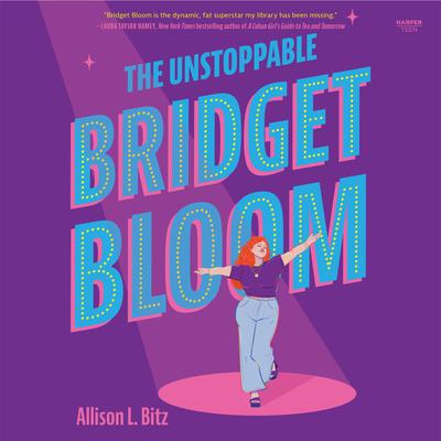 The Unstoppable Bridget Bloom by Allison L. Bitz audiobook