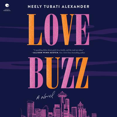 Love Buzz by Neely Tubati Alexander audiobook