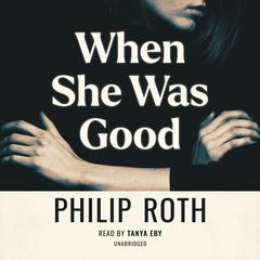 When She Was Good by Philip Roth audiobook