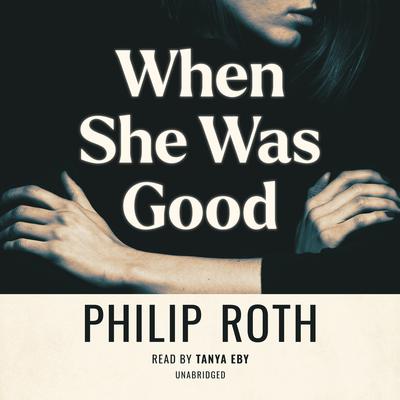 When She Was Good by Philip Roth audiobook