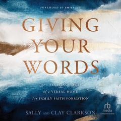 Giving Your Words by Sally Clarkson audiobook