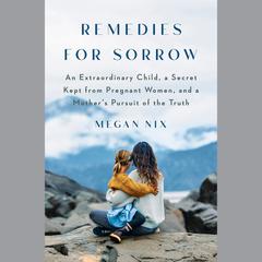 Remedies for Sorrow by Megan Nix audiobook