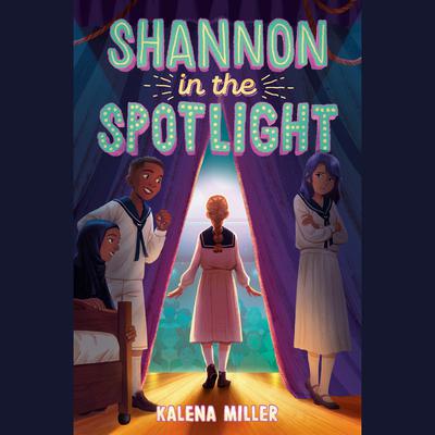 Shannon in the Spotlight by Kalena Miller audiobook