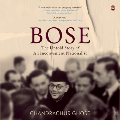 Bose: The Untold Story (Part 1) by Chandrachur Ghose audiobook