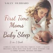 First Time Moms + Baby Sleep 2-in-1 Book by  Sally Hubbard audiobook