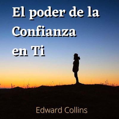 El poder de la confianza en ti by Edward Collins audiobook
