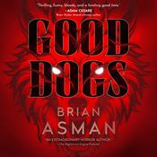Good Dogs by  Brian Asman audiobook
