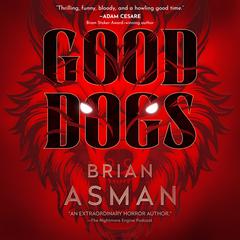Good Dogs by Brian Asman audiobook
