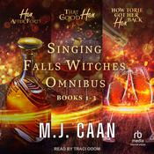Singing Falls Witches Omnibus Books 1-3 by  M.J. Caan audiobook