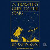 A Traveler's Guide to the Stars by  Les Johnson audiobook