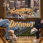 Bringing Me Dreams by  KG MacGregor audiobook